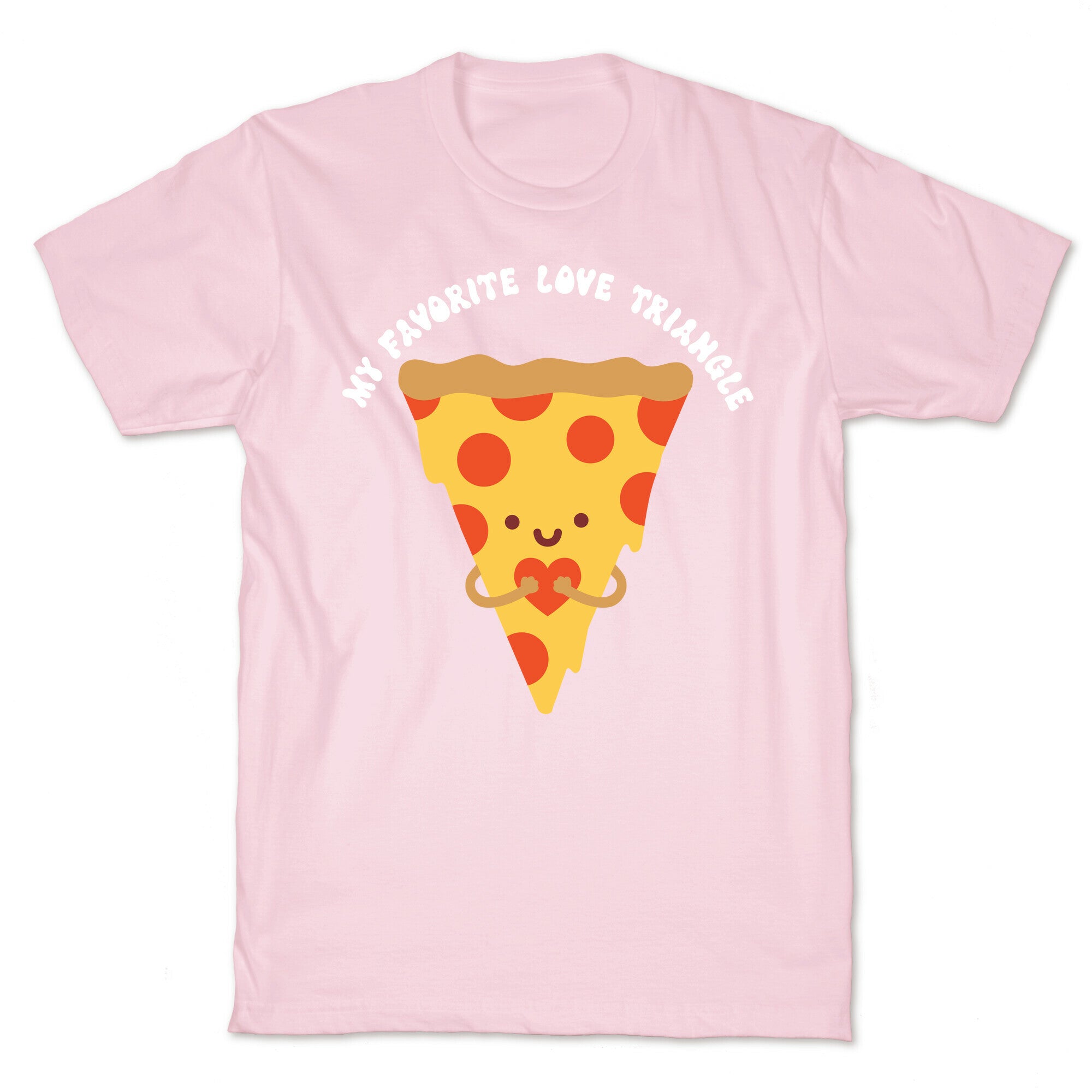 My Favorite Love Triangle (Pizza) T-Shirt